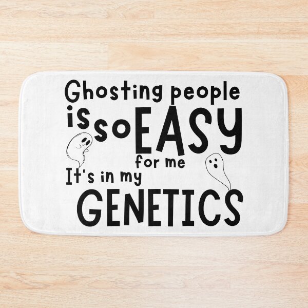 Item preview, Ghosting People is so Easy for me It’s in My Genetics designed and sold by DesignbyOla.