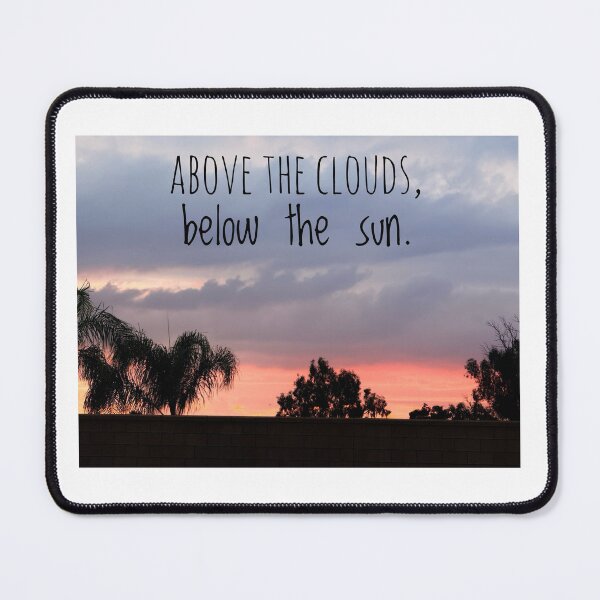 Item preview, Above the Clouds, Below the Sun. designed and sold by SHY Designs .