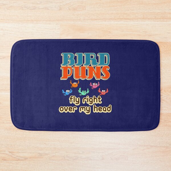 Item preview, Bird Puns Fly Right Over My Head  designed and sold by jaygo.