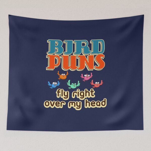 Item preview, Bird Puns Fly Right Over My Head  designed and sold by jaygo.