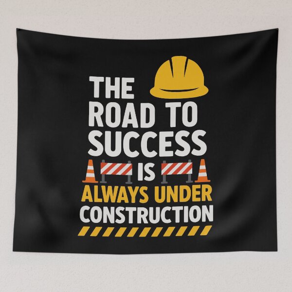 Item preview, The Road To Success Is Always Under Construction designed and sold by YalenArt.