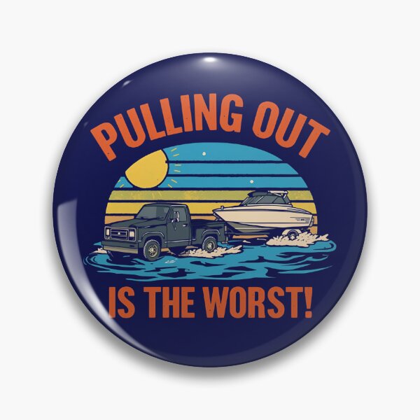 Item preview,  Pulling out is the worst! designed and sold by NicMacTees.