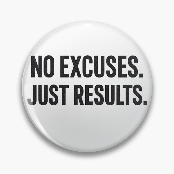 Item preview, No excuses. Just results designed and sold by Kingster312.