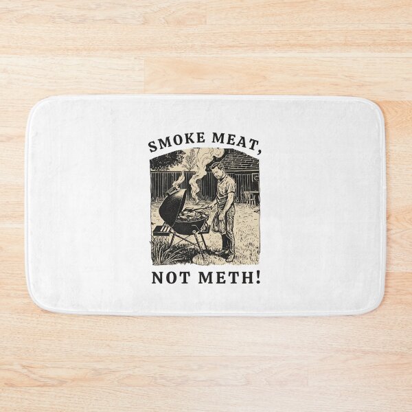 Item preview, Smoke meat, not meth! designed and sold by NicMacTees.