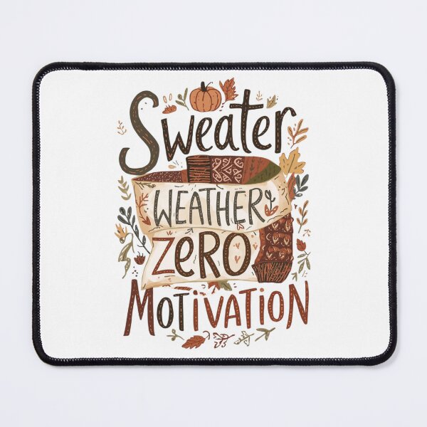 Item preview, Sweater Weather Zero Motivation | Funny Cozy Fall Lazy Day Quote designed and sold by NiDoya.