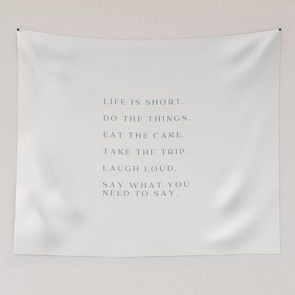 Item preview, Life is short.  Do the things.  Eat the cake.  Take the trip.  Laugh loud.   Say what you need to say. designed and sold by wallflowershop.