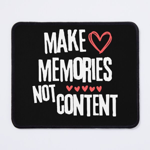 Item preview, Make Memories Not Content designed and sold by artshapedbox.
