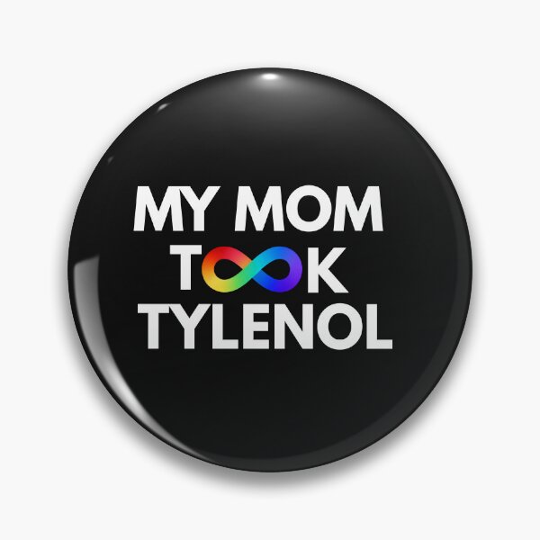 Item preview, My mom took Tylenol (autism awareness) - rainbow infinity designed and sold by neuroinclusify.