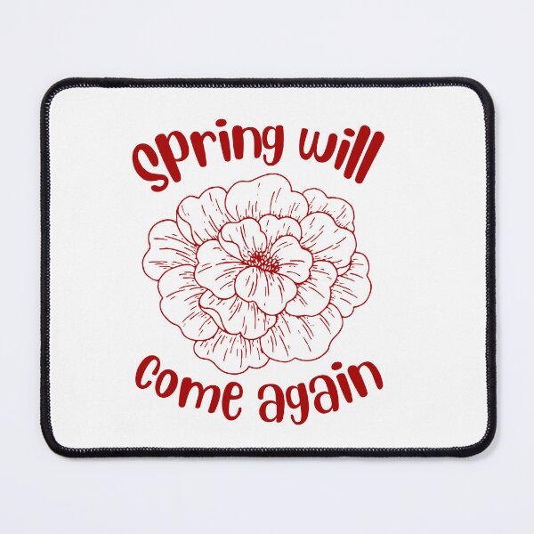 Item preview, Spring will come again- hadestown designed and sold by MB's Designs.
