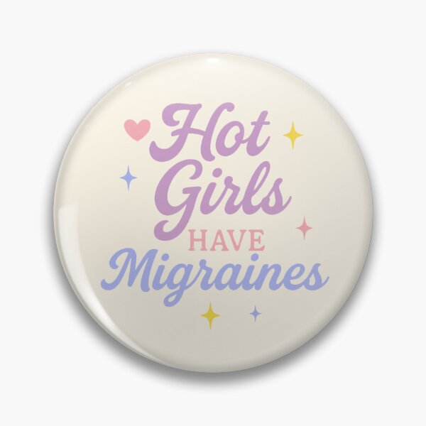 Item preview, Hot Girls Have Migraines designed and sold by thegirlyshoppe.