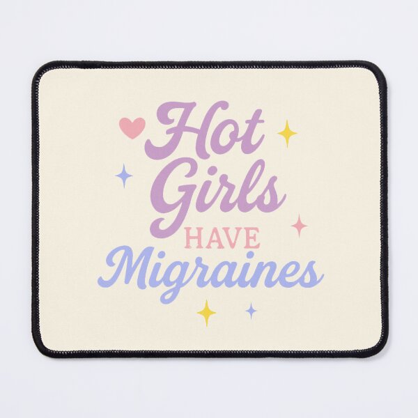 Item preview, Hot Girls Have Migraines designed and sold by thegirlyshoppe.