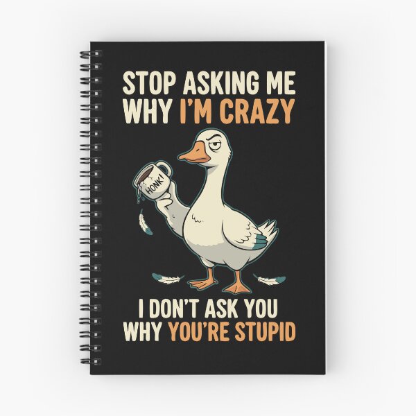 Item preview, Stop Asking Me Why I’m Crazy I Don’t Ask You Why You’re Stupid Funny Coffee Humor Goose Meme designed and sold by Bovtique.
