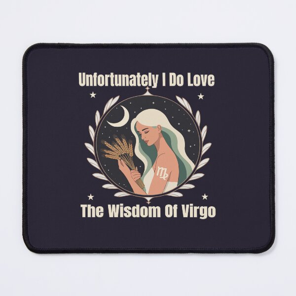 Item preview, Unfortunately I Do Love The Wisdom Of Virgo | Funny Zodiac Quote designed and sold by The Real Life Symphony.