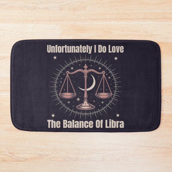 Item preview, Unfortunately I Do Love The Balance Of Libra | Funny Zodiac Quote designed and sold by The Real Life Symphony.