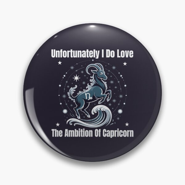 Item preview, Unfortunately I Do Love The Ambition Of Capricorn | Funny Zodiac Quote designed and sold by The Real Life Symphony.