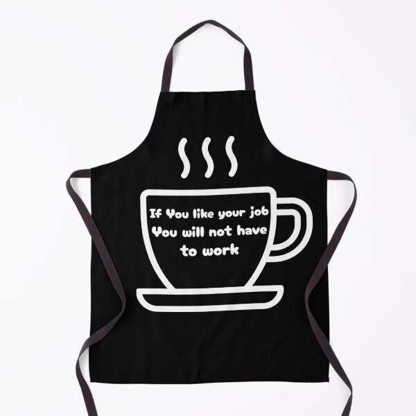 Item preview, If You Like Your Job You will not have to work black coffee designed and sold by PatiCreate.