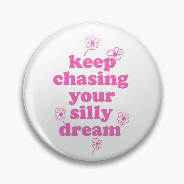 Item preview, Keep Chasing Your Silly Dream designed and sold by darceymae1.