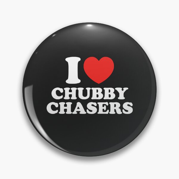 Item preview, I Love Chubby Chasers designed and sold by shitpostee.