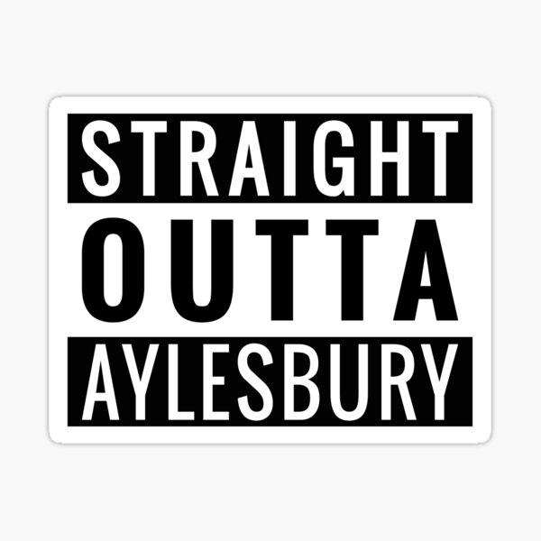 Straight Outta Aylesbury Sticker