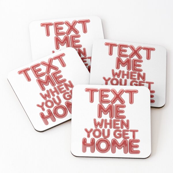 Item preview, Text Me When You Get Home  red bubble letters designed and sold by ketkacreations.