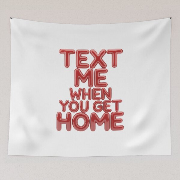 Item preview, Text Me When You Get Home  red bubble letters designed and sold by ketkacreations.