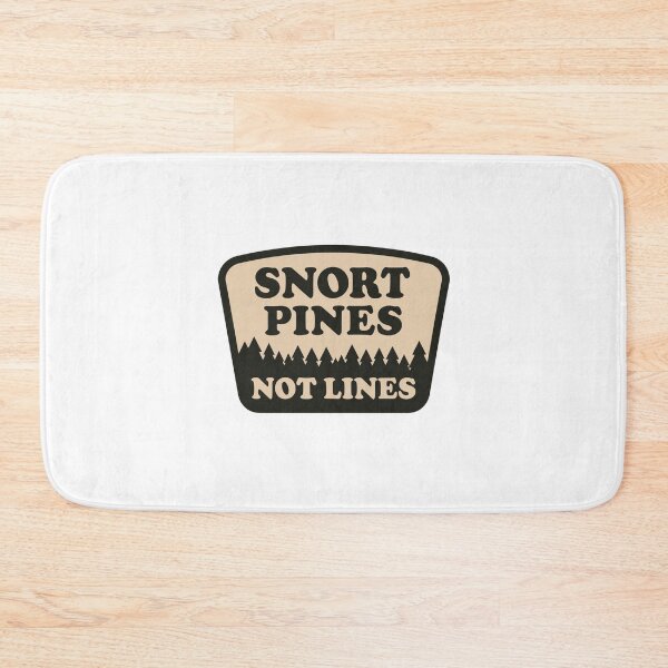 Item preview, Snort Pines Not Lines designed and sold by SnorkleSupply.