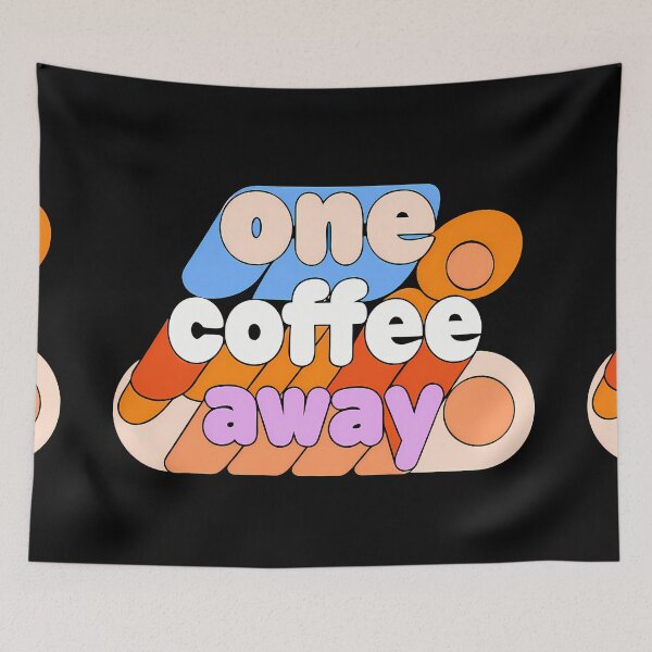 Item preview, One Coffee Away Creative Motifs Vibrant Designs Colors designed and sold by ART ATTACK ZONE.