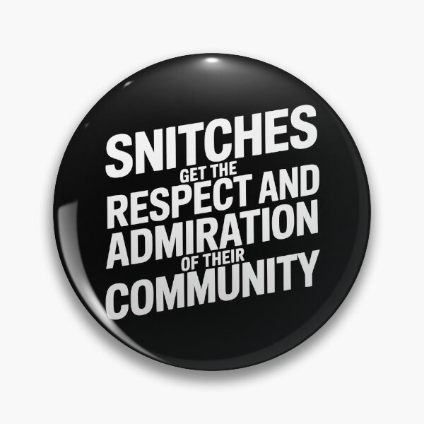Item preview, Snitches Get Community Respect designed and sold by tachyon273.