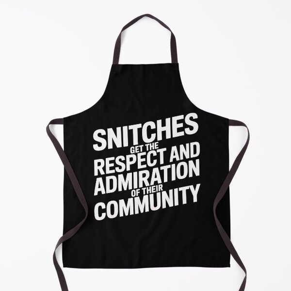 Item preview, Snitches Get Community Respect designed and sold by tachyon273.