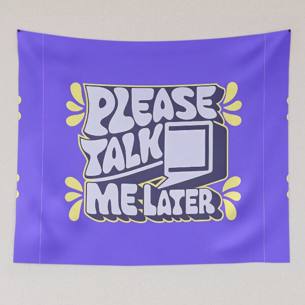 Item preview, Please Talk Me LAter Motifs Vibrant Designs Colors designed and sold by ART ATTACK ZONE.