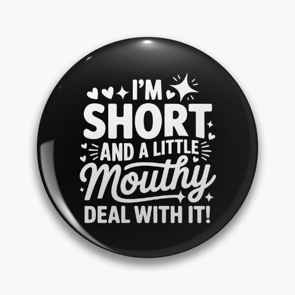 Item preview, I'm Short and A Little Mouthy Deal with It designed and sold by khallidaart.
