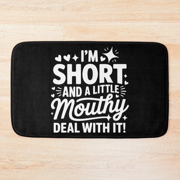 Item preview, I'm Short and A Little Mouthy Deal with It designed and sold by khallidaart.