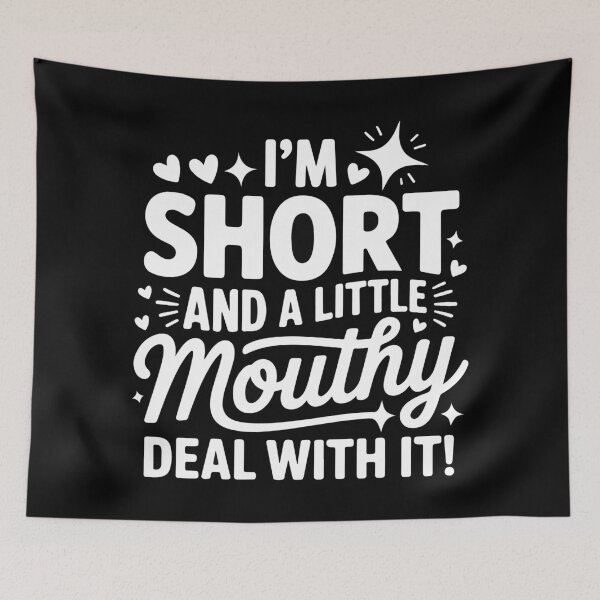 Item preview, I'm Short and A Little Mouthy Deal with It designed and sold by khallidaart.