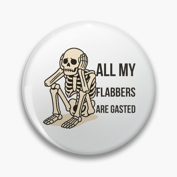 Item preview, All My Flabbers Are Gasted designed and sold by SnorkleSupply.
