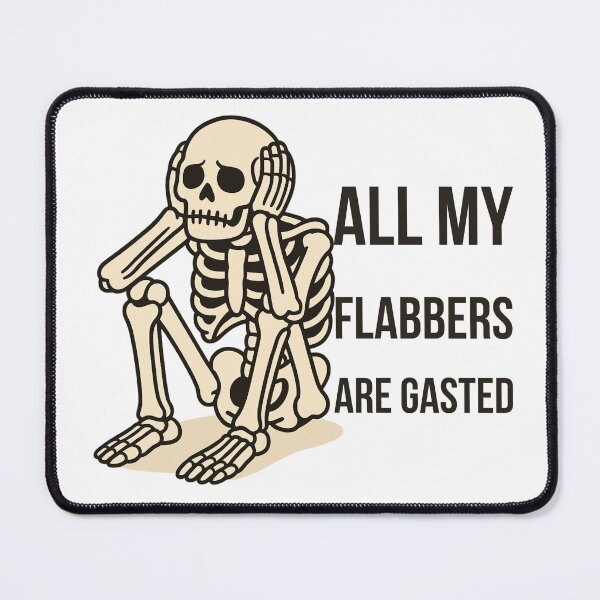Item preview, All My Flabbers Are Gasted designed and sold by SnorkleSupply.