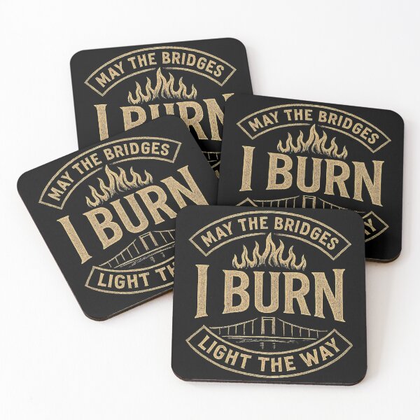 Item preview, May the Bridges I Burn Light the Way Quote with Flames Art designed and sold by zptees.