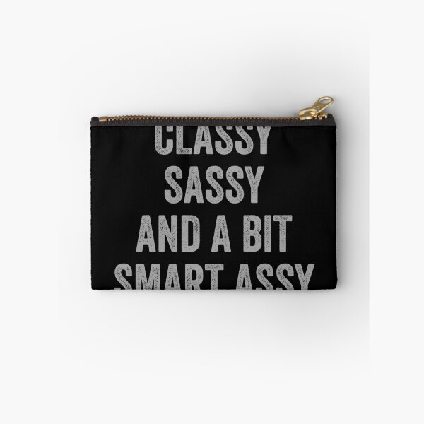 Item preview, Classy Sassy and Smart Assy Quote Design designed and sold by zptees.
