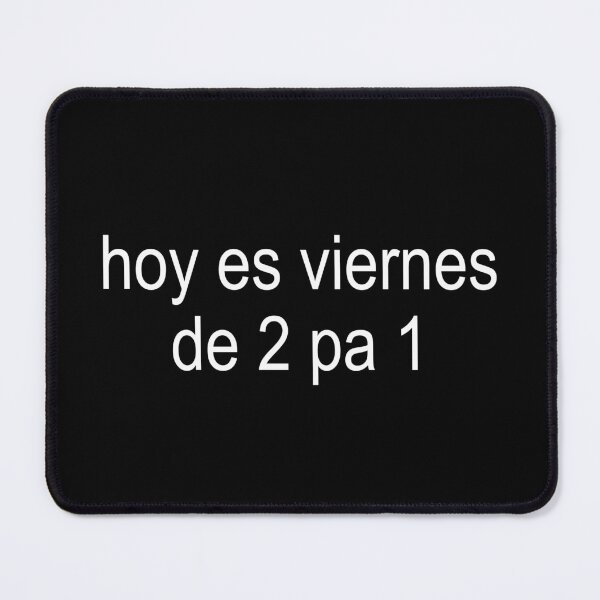 Item preview, hoy es viernes de 2 pa 1 (white text) designed and sold by brizzle321d.