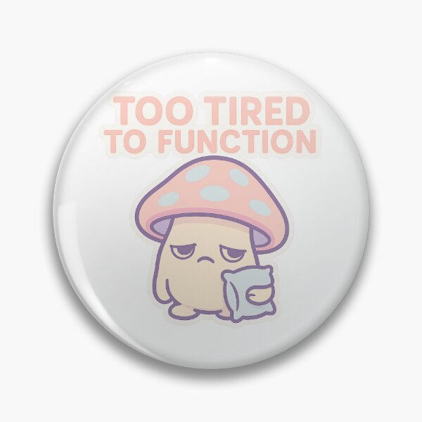 Item preview, Too Tired Mushroom designed and sold by RedLeafStudio.