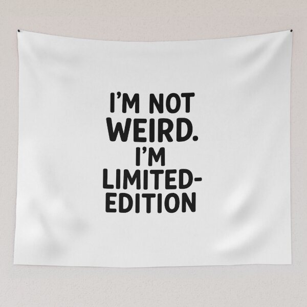Item preview, I’m not Weird, I’m Limited Edition designed and sold by ArtesioByZaber.