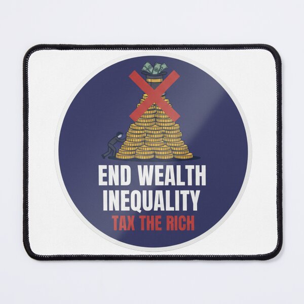 Item preview, End Wealth Inequality Tax The Rich designed and sold by Owcomm.