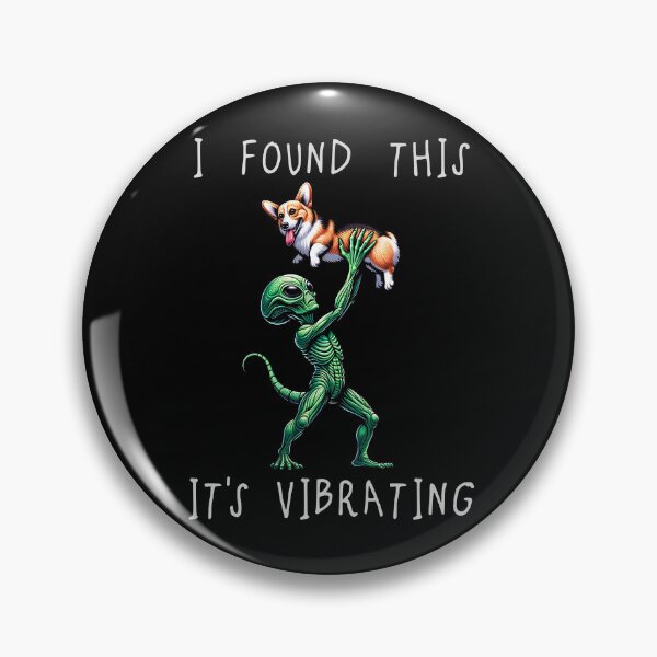 Item preview, Funny Corgi Alien I Found This Its Vibrating Mom Dad Kids designed and sold by rafaeltto.