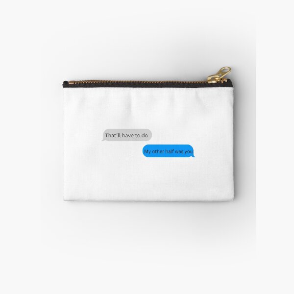 Item preview, That’ll Have to Do My Other Half Was You Text Message designed and sold by InfiniteSticker.