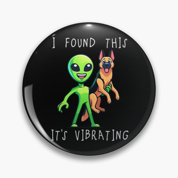Item preview, Funny German Shepherd Alien I Found This Its Vibrating Mom Dad Kids designed and sold by rafaeltto.