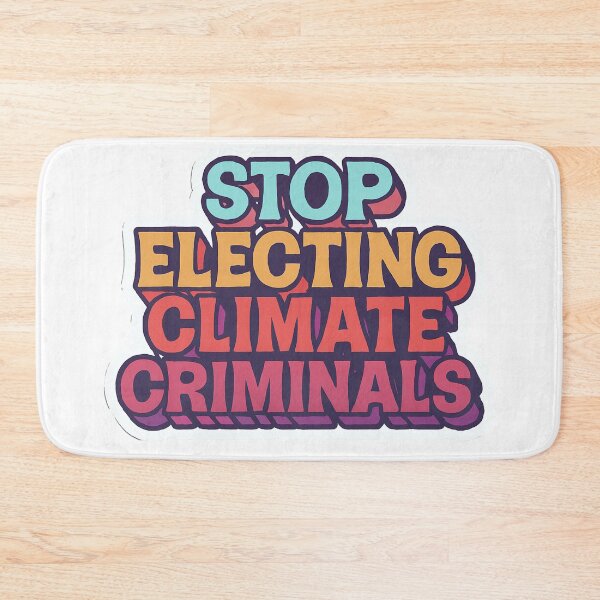 Item preview, Stop Electing Climate Criminals designed and sold by Owcomm.