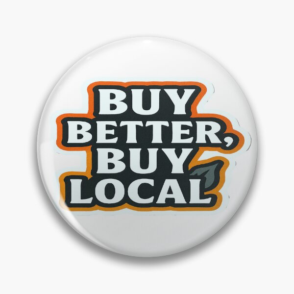 Item preview, Buy Better Buy Local designed and sold by Owcomm.
