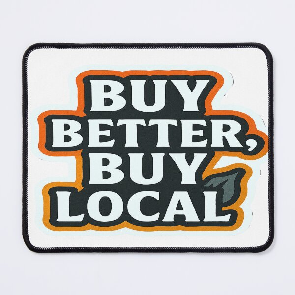 Item preview, Buy Better Buy Local designed and sold by Owcomm.