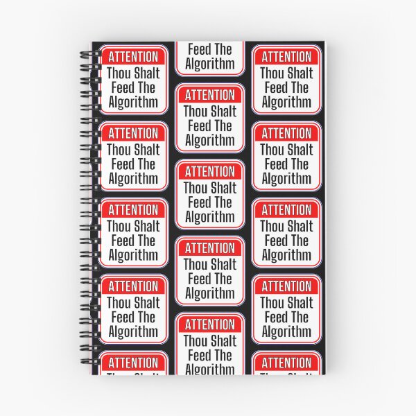 Item preview, ATTENTION: Thou Shalt Feed The Algorithm - funny warning signs designed and sold by DesignsFromTW-S.