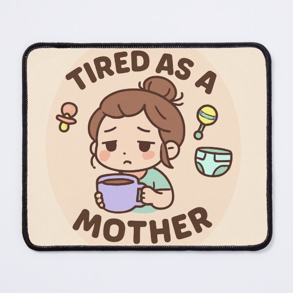 Item preview, Tired as a Mother Funny Mom Design designed and sold by PriyaMagic.