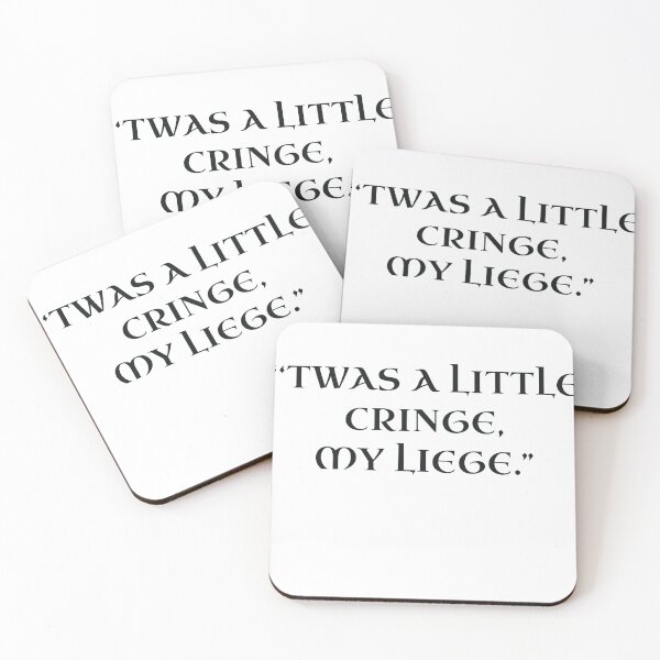 Item preview, “‘Twas a little cringe, my liege.” Funny Design designed and sold by Thousandfurrs.